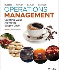 Test Bank for Operations Management: Creating Value Along the Supply Chain, 2nd Canadian Edition, Roberta S. Russell, Bernard W. Taylor, Tiffany Bayley Ignacio Castillo