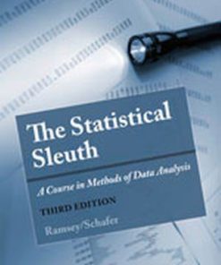 Solution Manual for The Statistical Sleuth: A Course in Methods of Data Analysis, 3rd Edition, Fred Ramsey Daniel Schafer