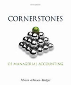 Test Bank for Cornerstones of Managerial Accounting, 5th Edition, Maryanne M. Mowen, Don R. Hansen, Dan L. Heitger