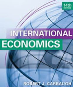 Test Bank for International Economics, 14th Edition, Robert Carbaugh