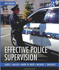 Test Bank for Effective Police Supervision, 8th Edition, Larry S. Miller, Harry W. More, Michael C. Braswell