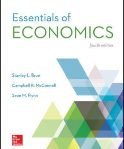 Solution Manual for Essentials of Economics, 4th Edition, Stanley Brue Campbell McConnell Sean Flynn