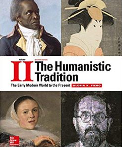 Test Bank for The Humanistic Tradition Volume 2: The Early Modern World to the Present, 7th Edition Gloria K. Fiero