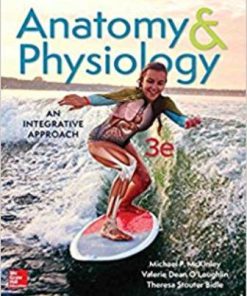 Test Bank for Anatomy and Physiology: An Integrative Approach 3rd Edition, by McKinley Dr., Michael, Valerie O’Loughlin, Theresa Bidle