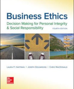 Test Bank for Business Ethics: Decision Making for Personal Integrity & Social Responsibility, 4th Edition, Laura Hartman, Joseph DesJardins, Chris MacDonald