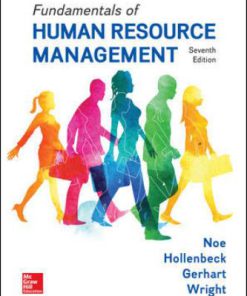 Test Bank for Fundamentals of Human Resource Management, 7th Edition, Raymond Noe, John Hollenbeck, Barry Gerhart Patrick Wright