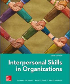 Test Bank for Interpersonal Skills in Organizations, 6th Edition, Suzanne de Janasz, Karen Dowd, Beth Schneider