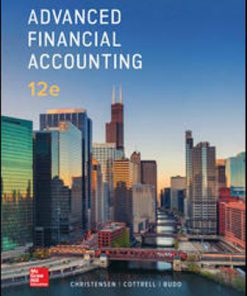 Solution Manual for Advanced Financial Accounting, 12th Edition, Theodore Christensen, David Cottrell, Cassy Budd, ISBN-10: 1259916979, ISBN-13: 9781259916977