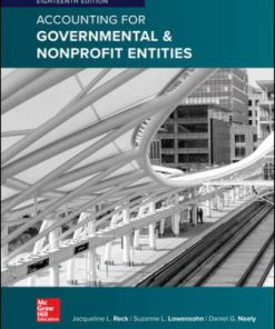 Solution Manual for Accounting for Governmental & Nonprofit Entities, 18th Edition, Jacqueline Reck, Suzanne Lowensohn, Daniel Neely Earl Wilson