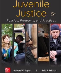 Test Bank for Juvenile Justice: Policies, Programs, and Practices, 5th Edition, Robert W Taylor Eric Fritsch