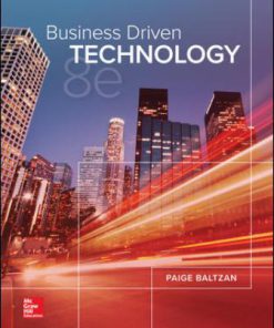 Test Bank for Business Driven Technology, 8th Edition, Paige Baltzan, Amy Phillips