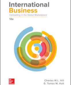 Solution Manual for International Business: Competing in the Global Marketplace, 12th Edition, Charles W. L. Hill, G. Tomas M. Hult