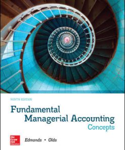 Test Bank for Fundamental Managerial Accounting Concepts, 9th Edition, Thomas Edmonds, Christopher Edmonds, Mark Edmonds, Philip Olds, Bor-Yi Tsay