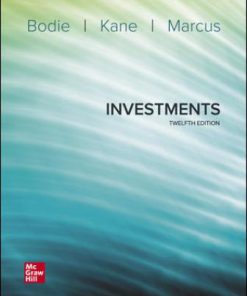 Test Bank for Investments, 12th Edition, Zvi Bodie Alex Kane Alan Marcus