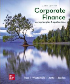 Test Bank for Corporate Finance: Core Principles and Applications, 6th Edition, Stephen Ross, Randolph Westerfield, Jeffrey Jaffe, Bradford Jordan