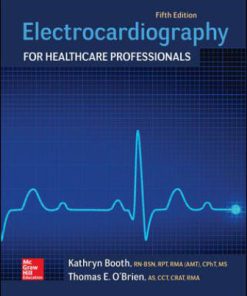 Test Bank for Electrocardiography for Healthcare Professionals, 5th Edition, Kathryn Booth Thomas O’Brien