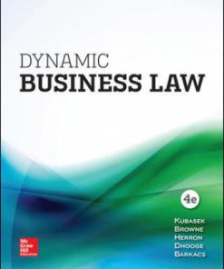 Solution Manual for Dynamic Business Law, 4th Edition, Nancy Kubasek, M. Neil Browne, Linda Barkacs, Daniel Herron, Carrie Williamson Lucien Dhooge Andrea Giampetro-Meyer