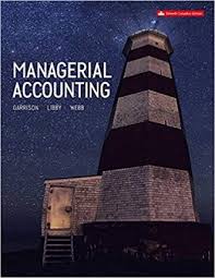 Solution Manual for Connect With Smartbook Online Access For Managerial Accounting 11th Edition