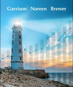 Solution Manual for Managerial Accounting, 17th Edition, Ray Garrison, Eric Noreen, Peter Brewer