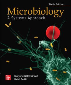 Test Bank for Microbiology: A Systems Approach, 6th Edition, Marjorie Kelly Cowan, Heidi Smith