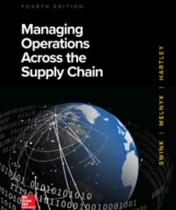 Solution Manual for Managing Operations Across the Supply Chain, 4th Edition, Morgan Swink, Steven Melnyk, Janet L. Hartley M. Bixby Cooper