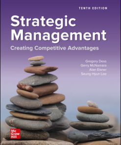 Test Bank for Strategic Management: Creating Competitive Advantages, 10th Edition, Gregory Dess, Gerry McNamara, Alan Eisner, Seung-Hyun Lee