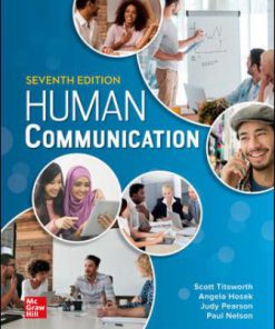 Test Bank for Human Communication, 7th Edition, By Judy Pearson, Paul Nelson, Scott Titsworth, Angela Hosek