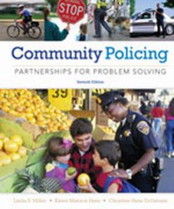 Test Bank for Community Policing: Partnerships for Problem Solving, 7th Edition, Linda S. Miller, Kären M. Hess Christine M.H. Orthmann