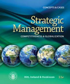 Test Bank for Strategic Management: Concepts and Cases: Competitiveness and Globalization, 11th Edition, Michael A. Hitt, R. Duane Ireland Robert E. Hoskisson