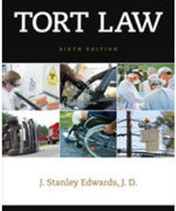 Solution Manual for Tort Law, 6th Edition Stanley Edwards