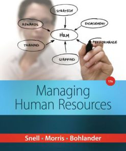 Solution Manual for Managing Human Resources, 17th Edition, Scott Snell, Shad Morris, George W. Bohlander