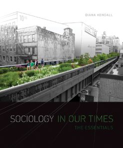 Test Bank for Sociology in Our Times: The Essentials, 10th Edition Diana Kendall