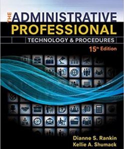 Test Bank for The Administrative Professional Technology & Procedures, Spiral bound Version 15th Edition Rankin/Shumack