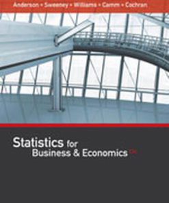 Test Bank for Statistics for Business & Economics, 13th Edition, David R. Anderson, Dennis J. Sweeney, Thomas A. Williams, Jeffrey D. Camm James J. Cochran