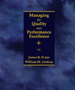 Solution Manual for Managing for Quality and Performance Excellence, 10th Edition, James R. Evans William M. Lindsay