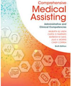 Test Bank for Comprehensive Medical Assisting: Administrative and Clinical Competencies, 6th Edition, Wilburta (Billie) Q. Lindh, Carol D. Tamparo, Barbara M. Dahl, Julie Morris Cindy Correa