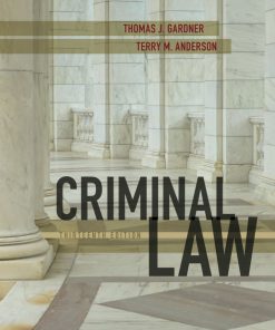 Solution Manual for Criminal Law, 13th Edition, Thomas J. Gardner, Terry M. Anderson, ISBN-10: 1305966368, ISBN-13: 9781305966369