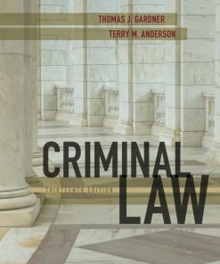 Test Bank for Criminal Law, 13th Edition, Thomas J. Gardner, Terry M. Anderson