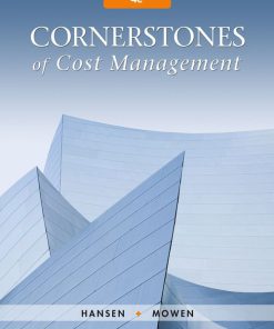 Solution Manual for Cornerstones of Cost Management, 4th Edition Don R. Hansen Maryanne M. Mowen