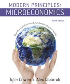 Solution Manual for Modern Principles: Microeconomics, 4th Edition, Tyler Cowen, Alex Tabarrok