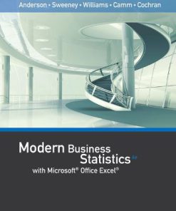 Test Bank for Modern Business Statistics with Microsoft Excel, 6th Edition, David R. Anderson, Dennis J. Sweeney, Thomas A. Williams, Jeffrey D. Camm, James J. Cochran,