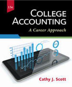 Solution Manual for College Accounting: A Career Approach, 13th Edition Cathy J. Scott