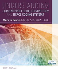 Solution Manual for Understanding Current Procedural Terminology and HCPCS Coding Systems 6th Edition Bowie