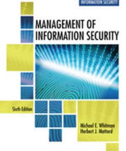 Test Bank for Management of Information Security 6th Edition Michael E. Whitman, Herbert J. Mattord, ISBN-10: 133740571X, ISBN-13: 9781337405713