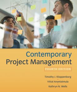 Test Bank for Contemporary Project Management, 4th Edition, Timothy Kloppenborg, Vittal S. Anantatmula Kathryn Wells