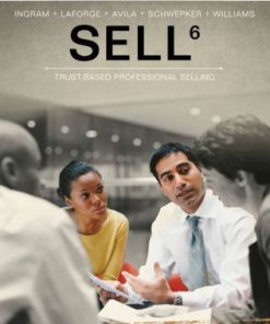 Test Bank for SELL, 6th Edition, Thomas N. Ingram, Raymond W. (Buddy) LaForge, Ramon A. Avila Charles H. Schwepker Michael R. Williams