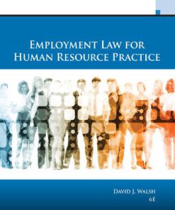 Solution Manual for Employment Law for Human Resource Practice 6th Edition David J. Walsh