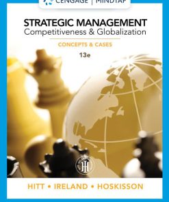 Solution Manual for Strategic Management: Competitiveness and Globalization, 13th Edition, Michael A. Hitt