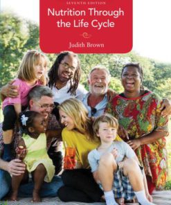 Test Bank for Nutrition Through the Life Cycle 7th Edition Brown