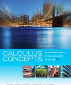 Test Bank for Calculus Concepts: An Informal Approach to the Mathematics of Change, 5th Edition, Donald R. LaTorre, John W. Kenelly, Iris B. Reed, Laurel R. Carpenter, Cynthia R. Harris Sherry Biggers